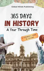 365 Days in History: A Year Through Time