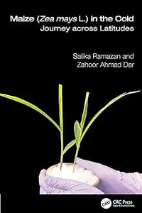 Maize (Zea mays L.) in the Cold: Journey across Latitudes