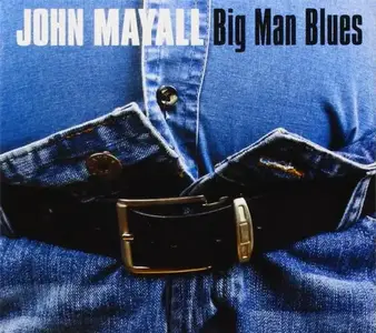 John Mayall - Big Man Blues (2012)