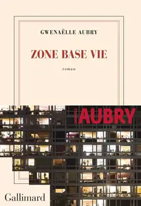 Gwenaëlle Aubry, "Zone base vie"