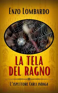 La tela del ragno (L'ispettore Carli indaga Vol. 2)