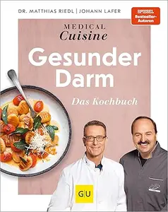 Medical Cuisine - Gesunder Darm: Das Kochbuch