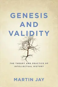 Genesis and Validity: The Theory and Practice of Intellectual History