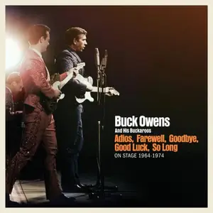 Buck Owens and His Buckaroos - Adios, Farewell, Goodbye, Good Luck, So Long: On Stage 1964-1974 (2025)
