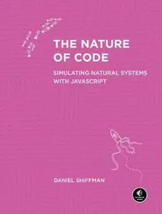 The Nature of Code: Simulating Natural Systems with JavaScript