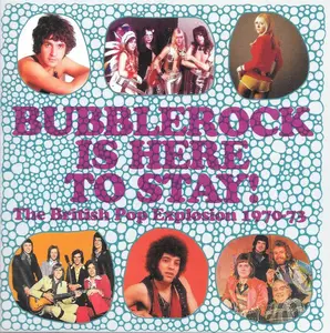 VA - Bubblerock Is Here To Stay! (The British Pop Explosion 1970-73) (2020)