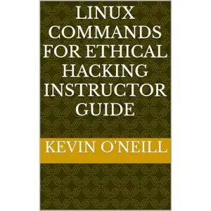 Linux Commands for Ethical Hacking Instructor Guide [Audiobook]