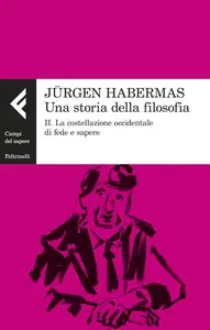 Jürgen Habermas - Una storia della filosofia 2