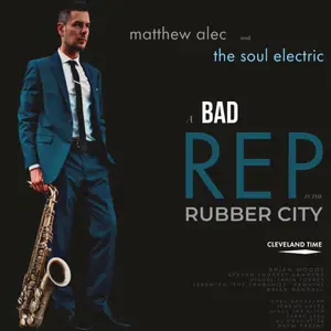 Matthew Alec and The Soul Electric - A Bad Rep in the Rubber City (2025) [Official Digital Download]