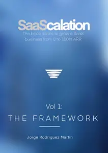 SaaScalation: The software sales book series to grow a SaaS business from 0 to 100M ARR