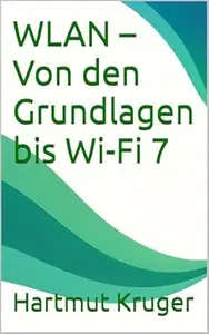 WLAN – Von den Grundlagen bis Wi-Fi 7