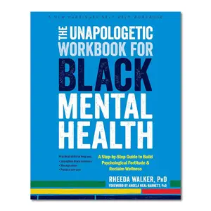 The Unapologetic Workbook for Black Mental Health