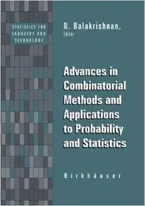 Advances in Combinatorial Methods and Applications to Probability and Statistics by N. Balakrishnan