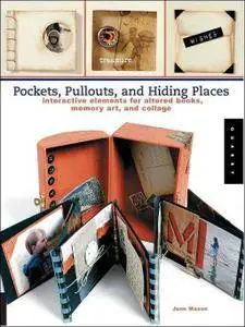 Pockets, Pull-outs, and Hiding Places: Interactive Elements for Altered Books, Memory Art, and Collage