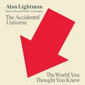 The Accidental Universe: The World You Thought You Knew [Audiobook]