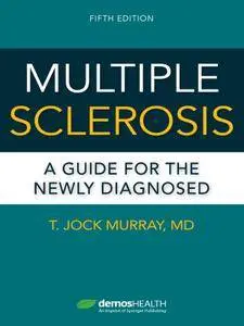 Multiple Sclerosis: A Guide for the Newly Diagnosed, 5th Edition