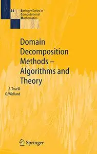 Domain Decomposition Methods - Algorithms and Theory