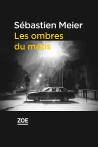 Les ombres du métis - Sébastien Meier
