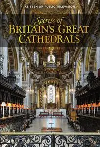 Secrets of Britain's Great Cathedrals (2018)