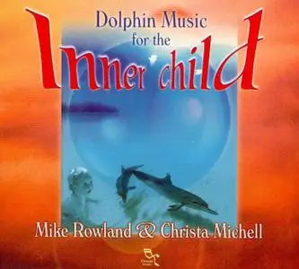 Mike Rowland & Christa Michell - Dolphin Music for the Inner Child
