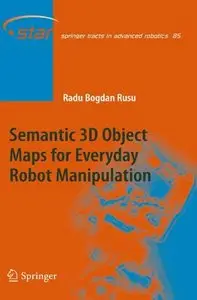 Semantic 3D Object Maps for Everyday Robot Manipulation 