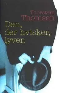 «Den der hvisker lyver» by Thorstein Thomsen