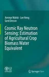 Cosmic Ray Neutron Sensing: Estimation of Agricultural Crop Biomass Water Equivalent