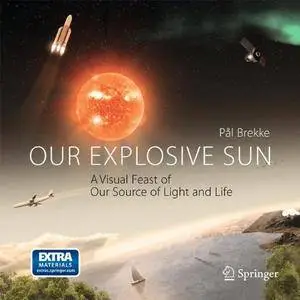 Our Explosive Sun: A Visual Feast of Our Source of Light and Life [Repost]