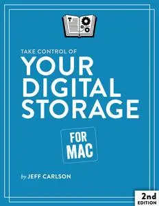 Take Control of Your Digital Storage, 2nd Edition (Version 2.3)