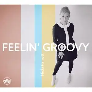 Nicki Parrott - Feelin' Groovy (2024) [Official Digital Download]