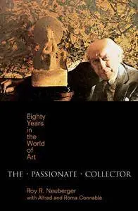 The Passionate Collector: Eighty Years in the World of Ar