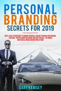 «Personal Branding Secrets For 2019» by Gary Ramsey