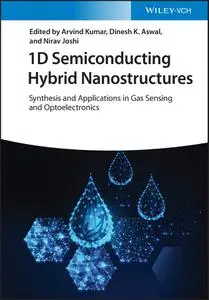 1D Semiconducting Hybrid Nanostructures: Synthesis and Applications in Gas Sensing and Optoelectronics