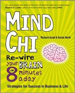 Mind Chi: Re-wire Your Brain in 8 Minutes a Day