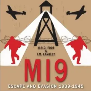 MI9: Escape and Evasion 1939-1945 (Audiobook) (Repost)