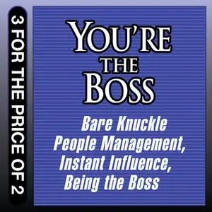 «You're the Boss: Bare Knuckle People Management» by Michael Pantalon,Sean O’Neil,John Kulisek,Linda A. Hill,Kent L. Lin