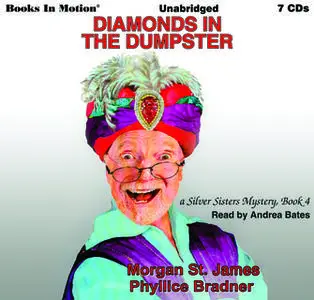 «Diamonds In The Dumpster (Silver Sisters Mystery Series, Book 4)» by Morgan St. James,Phyllice Bradner