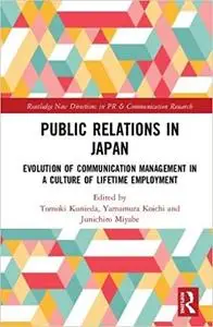 Public Relations in Japan: Evolution of Communication Management in a Culture of Lifetime Employment