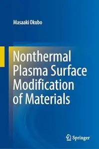 Nonthermal Plasma Surface Modification of Materials