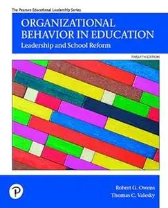 Organizational Behavior in Education: Leadership and School Reform [RENTAL EDITION] Ed 12