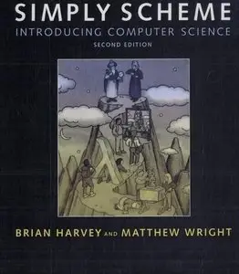 "Simply Scheme - 2nd Edition: Introducing Computer Science" by Brian Harvey, Matthew Wright 