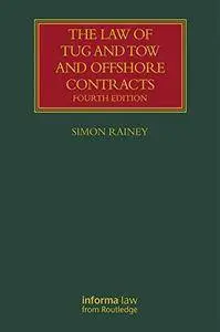The Law of Tug and Tow and Offshore Contracts, 4th Edition