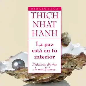 «La paz está en tu interior» by Thich Nhat Hanh