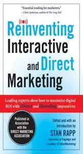 Reinventing Interactive and Direct Marketing: Leading Experts Show How to Maximize Digital ROI with iDirect and iBrandin