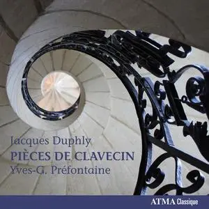 Yves-G. Prefontaine - Jacques Duphly: Pièces de Clavecin (2015)