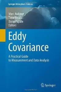 Eddy Covariance: A Practical Guide to Measurement and Data Analysis (repost)