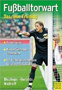 Fußballtorwart: Das neue Training