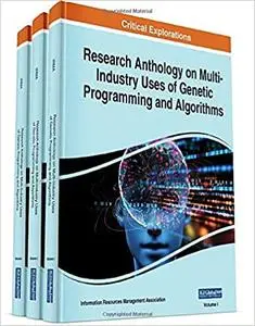 Research Anthology on Multi-Industry Uses of Genetic Programming and Algorithms