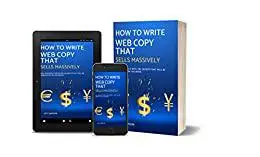 HOW TO WRITE WEB COPY THAT SELLS MASSIVELY: MASSIVE WEB COPY SALES SECRETS