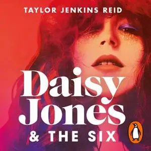 «Daisy Jones and The Six» by Taylor Jenkins Reid